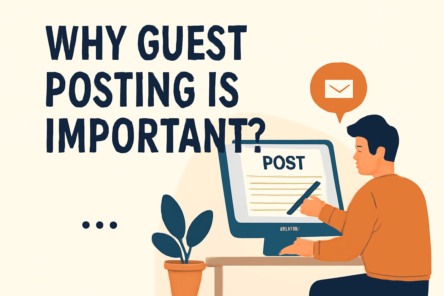 Why Guest Posting Is Crucial for Your Website’s Success
